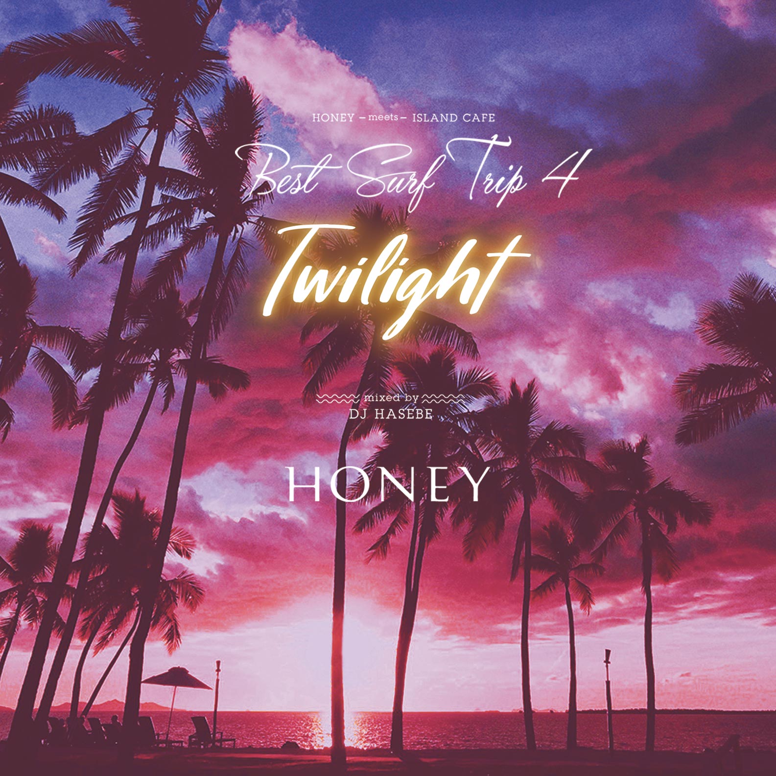 HONEY meets ISLAND CAFE Best Surf Trip4 -Twilight- mixed by DJ HASEBE