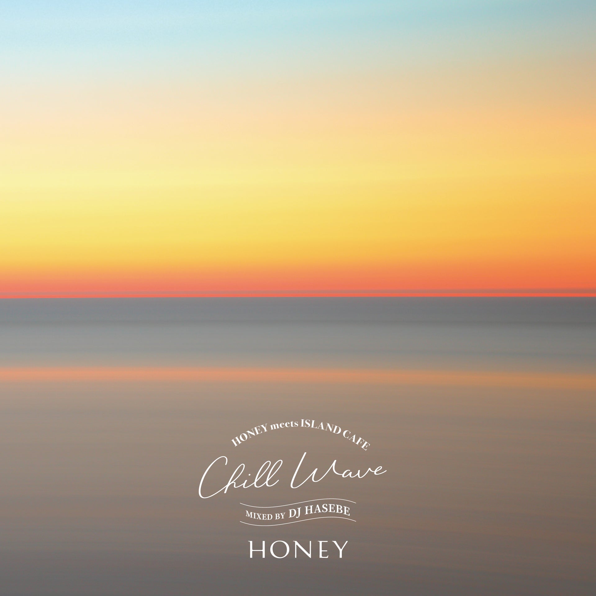 HONEY meets ISLAND CAFE -Chill Wave- mixed by DJ HASEBE