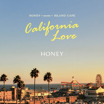 HONEY meets ISLAND CAFE -California Love-