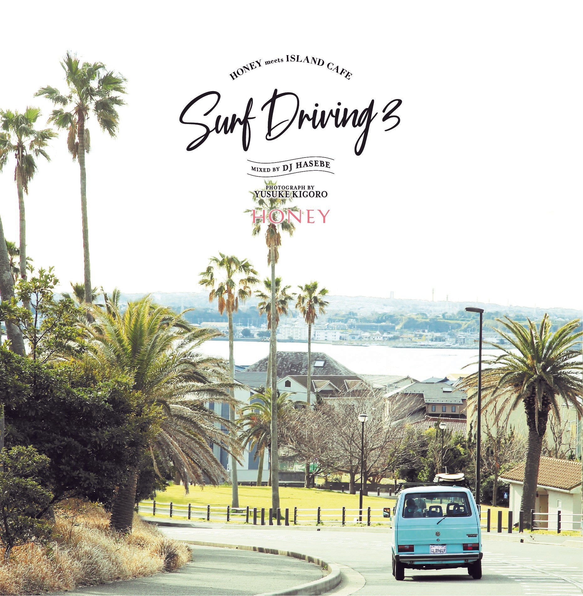 HONEY meets ISLAND CAFE – SURF DRIVING 3 – mixed by DJ HASEBE