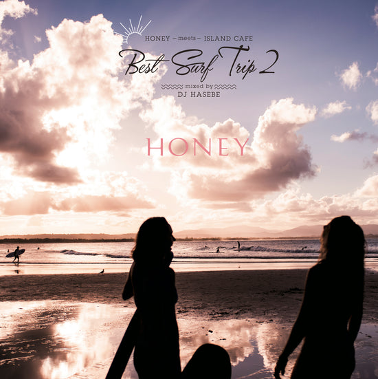 HONEY meets ISLAND CAFE -Best Surf Trip 2- mixed by DJ HASEBE